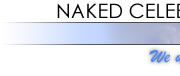 Naked Celebrity Pictures . com